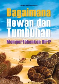 Image of BAGAIMANA HEWAN DAN TUMBUHAN  MEMPERTAHANKAN DIRI?