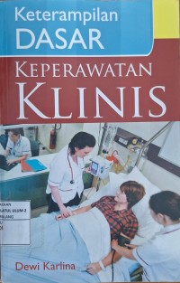 Image of KETERAMPILAN DASAR KEPERAWATAN KLINIS