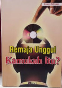 Image of REMAJA UNGGUL KAMUKAH ITU?