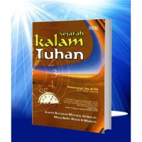 Image of Sejarah kalam Tuhan :kaum beriman menalar al-Quran masa nabi, klasik dan modern