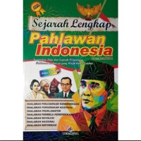 Image of Sejarah Lengkap Pahlawan Indonesia