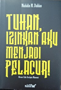 Image of TUHAN IZINKAN AKU MENJADI PELACUR