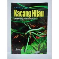 KACANG HIJAU TEKNIK BUDAYA DAN ANALISIS USAHA TANI