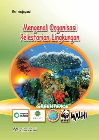 MENGENAL ORGANISASI PELESTARIAN LINGKUNGAN