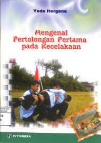 MENGENAL PERTOLONGAN PERTAMA PADA KECELAKAAN